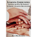 Learning Communities: Changing the Way We Interact to Create a Learning Organization