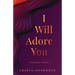 I Will Adore You: Christian Poetry