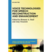 Voice Technologies for Speech Reconstruction and Enhancement