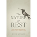 The Nature of Rest: What the Bible and Creation Teach Us about Sabbath Living