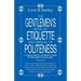 The Gentlemen's Book of Etiquette and Manual of Politeness
