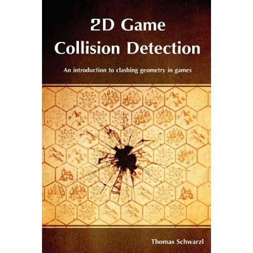 2D Game Collision Detection: An introduction to clashing geometry in games