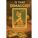 Is That DiMaggio? Friendship, Baseball and the Magic that Changed the Game