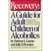 Recovery: A Guide for Adult Children of Alcoholics
