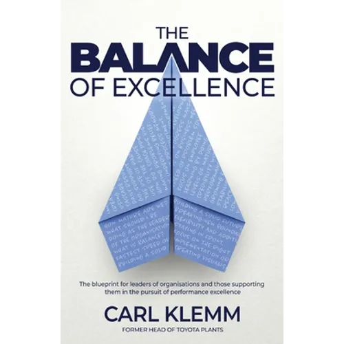 The Balance of Excellence: The blueprint for leaders of organisations and those supporting them in the pursuit of performance excellence
