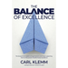 The Balance of Excellence: The blueprint for leaders of organisations and those supporting them in the pursuit of performance excellence