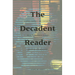 The Decadent Reader: Fiction, Fantasy, and Perversion from Fin-De-Si鐵le France