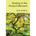 Healing in the Present Moment