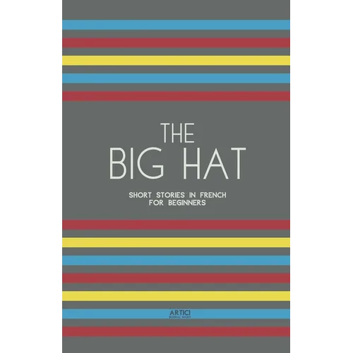 The Big Hat: Short Stories in French for Beginners