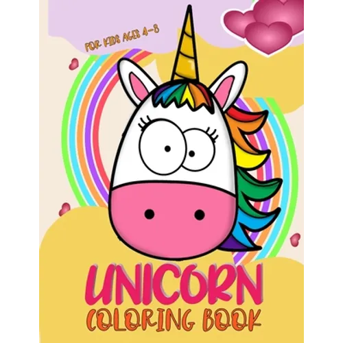 Unicorn Coloring Book for Kids 4-8: 40 Cute, Unique Coloring Pages
