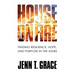 House on Fire: Finding Resilience, Hope, and Purpose in the Ashes