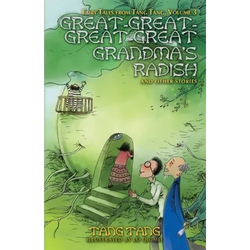 Great-Great-Great-Great Grandma's Radish and Other Stories