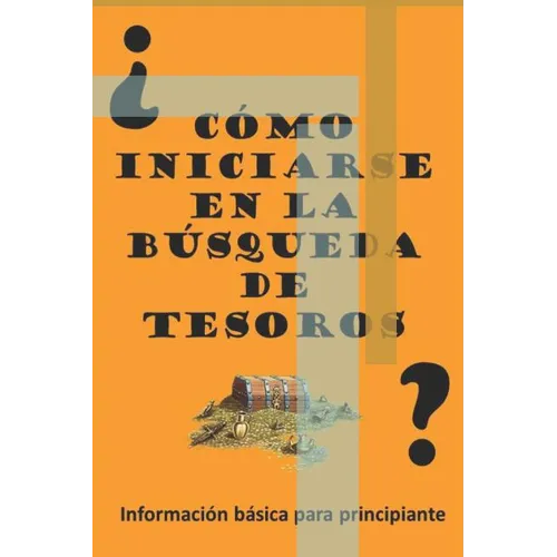 ¿Como iniciarse en la búsqueda de Tesoros?: Información Básica para Principiante