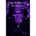 Time Benders and the Machine: Book I