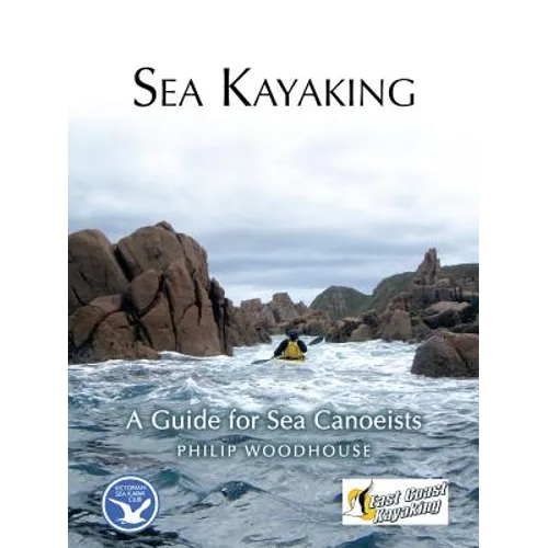 Sea Kayaking: A Guide for Sea Canoeists