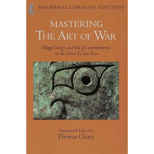 Mastering the Art of War: Commentaries on Sun Tzu's Classic