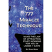 The 777 Miracle Technique: Make The Law Of Attraction Start Working For You In Under 7 Days!