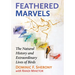 Feathered Marvels: The Natural History and Extraordinary Lives of Birds