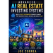 Advanced AI Real Estate Investing Systems: How to Build a Fully Automated AI Real Estate Business That Generates Deals and Income 24/7