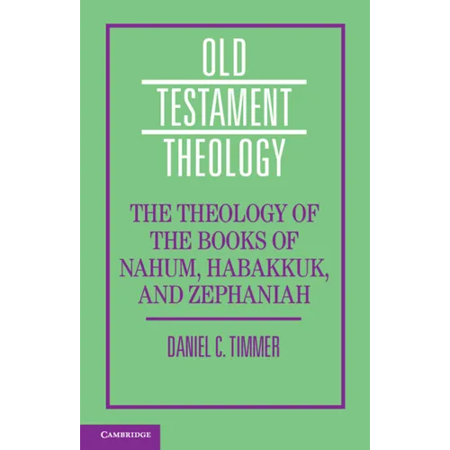 The Theology of the Books of Nahum, Habakkuk, and Zephaniah