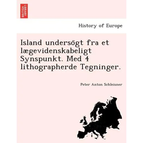 Island Underso GT Fra Et Laegevidenskabeligt Synspunkt. Med 4 Lithographerde Tegninger.