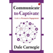 Communicate to Captivate: Guide to Persuasive Engagement