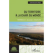 Du territoire à la chair du monde: Architecture, paysage, urbanisme