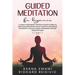 Guided Meditation For Beginners: A Guide To Becoming Happier In 10 Days Thanks To Practical Meditation: Highly Effective Techniques For Anxiety, Unloc