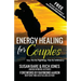 Energy Healing For Couples: Say No to Fighting, Yes To Intimacy