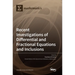 Recent Investigations of Differential and Fractional Equations and Inclusions