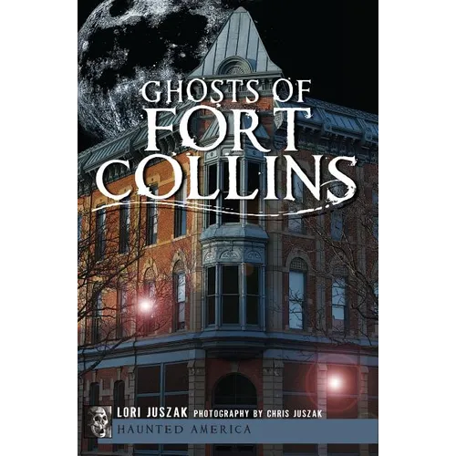 Ghosts of Fort Collins