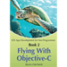 Book 2: Flying With Objective-C - iOS App Development for Non-Programmers: The Series on How to Create iPhone & iPad Apps