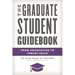 The Graduate Student Guidebook: From Orientation to Tenure Track