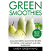 Green Smoothies: Alkaline Green Smoothie Recipes to Detox, Lose Weight, and Feel Energized