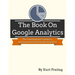 The Book on Google Analytics: The total beginner's guide to getting started with Google Analytics