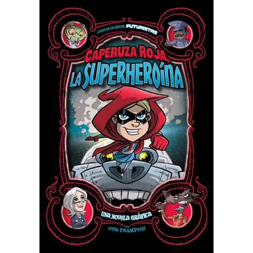Caperuza Roja, La Superheroína: Una Novela Gráfica (Red Riding Hood, Superhero: A Graphic Novel)