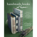 Handmade Books at Home: A Beginner's Guide to Binding Journals, Sketchbooks, Photo Albums and More