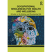 Occupational Wholeness for Health and Wellbeing: A Guide to Re-thinking and Re-planning Life