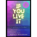 If You Live It