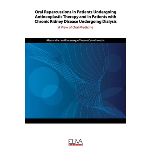 Oral Repercussions in Patients Undergoing Antineoplastic Therapy and in Patients with Chronic Kidney Disease Undergoing Dialysis: A view of oral medic