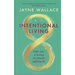 Intentional Living: Eight Steps to Leading an Infinitely Fulfilling Life