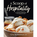 A Scoop of Hospitality: 40 Fantabulous Gluten-Free Ice Cream Recipes with Encouraging Stories to Savor
