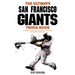 The Ultimate San Francisco Giants Trivia Book: A Collection of Amazing Trivia Quizzes and Fun Facts for Die-Hard Giants Fans!