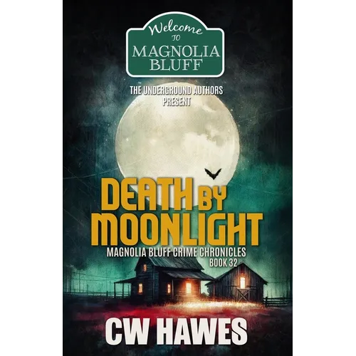 Death by Moonlight: A Magnolia Bluff Crime Chronicles Mystery