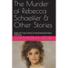 The Murder of Rebecca Schaeffer & Other Stories