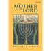 The Mother of the Lord: Volume 1: The Lady in the Temple