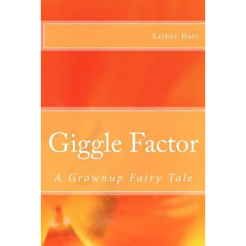 Giggle Factor: A Grownup Fairy Tale