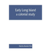 Early Long Island, a colonial study