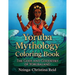 Yoruba Mythology Coloring Book: The Gods and Goddesses of Yorubaland