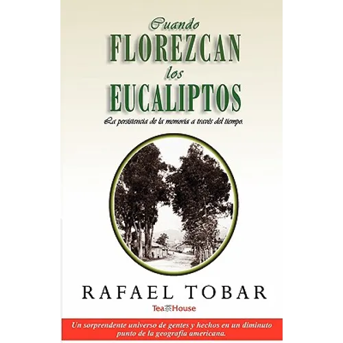 Cuando Florezcan Los Eucaliptos: La Persistencia De La Memoria A Través Del Tiempo